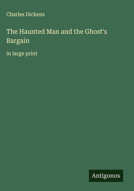 Charles Dickens: The Haunted Man and the Ghost's Bargain, Buch