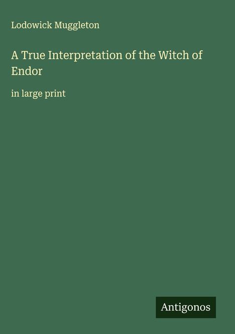 Lodowick Muggleton: A True Interpretation of the Witch of Endor, Buch