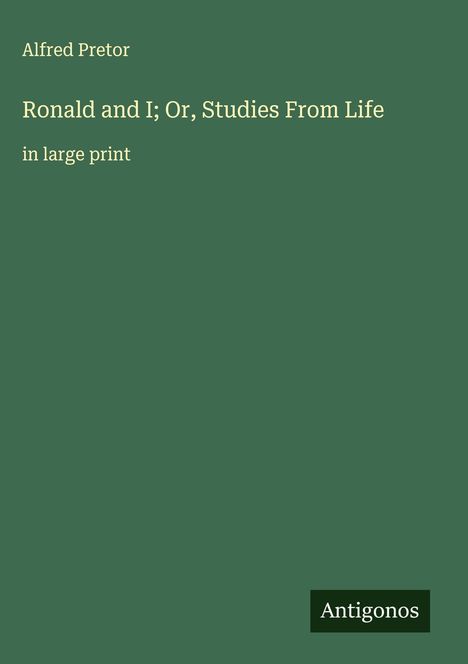 Alfred Pretor: Ronald and I; Or, Studies From Life, Buch