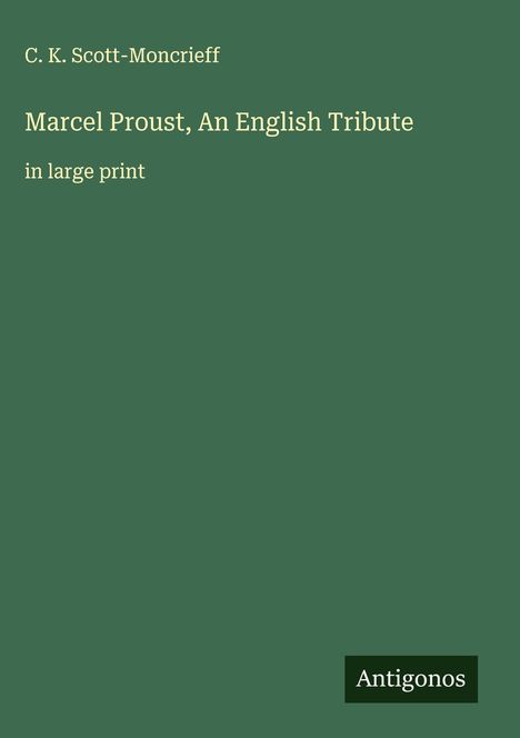 C. K. Scott-Moncrieff: Marcel Proust, An English Tribute, Buch
