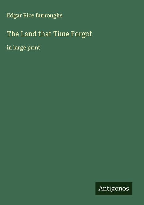 Edgar Rice Burroughs: The Land that Time Forgot, Buch