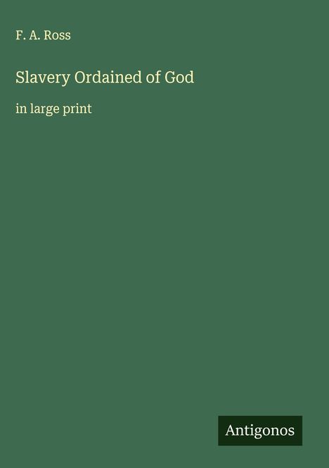 F. A. Ross: Slavery Ordained of God, Buch