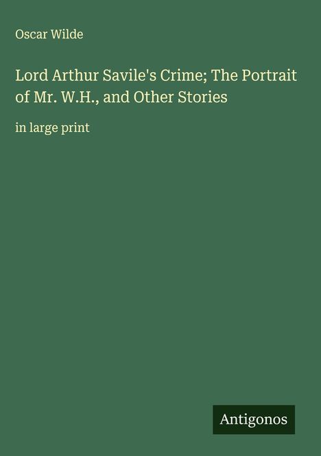 Oscar Wilde: Lord Arthur Savile's Crime; The Portrait of Mr. W.H., and Other Stories, Buch