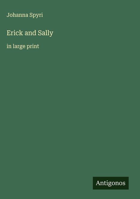 Johanna Spyri: Erick and Sally, Buch