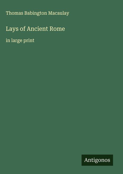 Thomas Babington Macaulay: Lays of Ancient Rome, Buch
