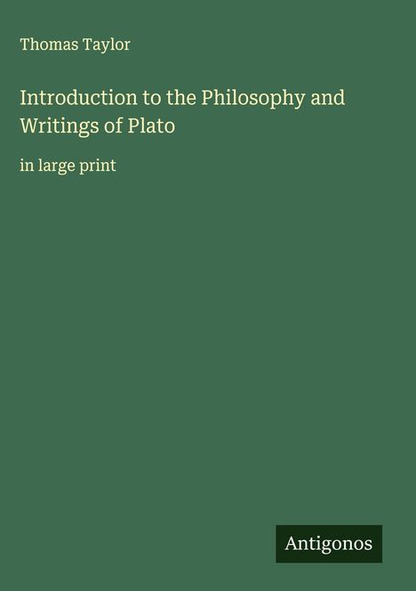 Thomas Taylor: Introduction to the Philosophy and Writings of Plato, Buch