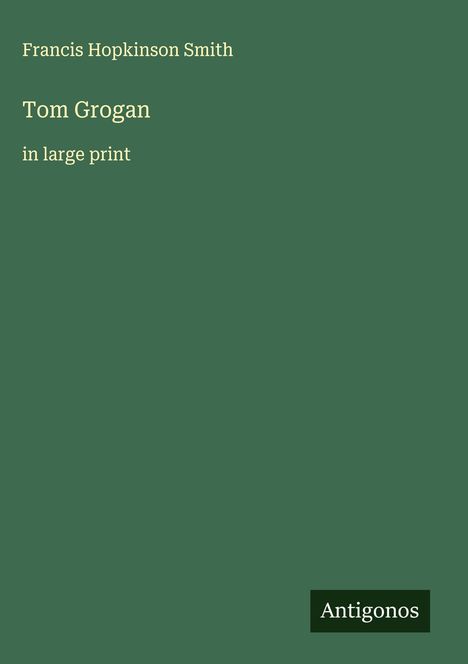 Francis Hopkinson Smith: Tom Grogan, Buch