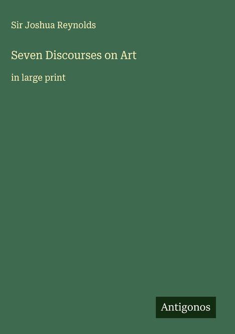 Joshua Reynolds: Seven Discourses on Art, Buch