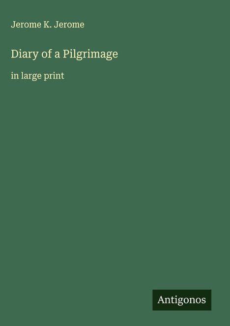 Jerome K. Jerome: Diary of a Pilgrimage, Buch