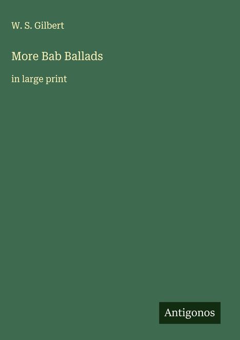 W. S. Gilbert: More Bab Ballads, Buch