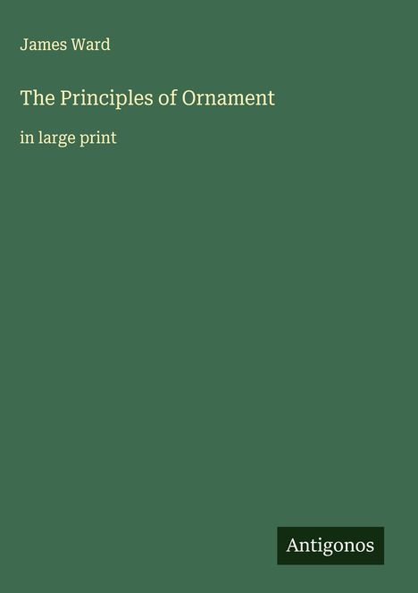 James Ward: The Principles of Ornament, Buch