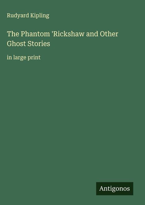 Rudyard Kipling: The Phantom 'Rickshaw and Other Ghost Stories, Buch