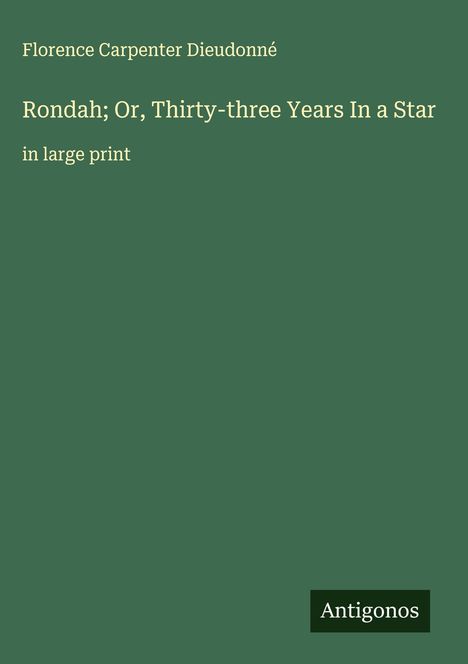 Florence Carpenter Dieudonné: Rondah; Or, Thirty-three Years In a Star, Buch
