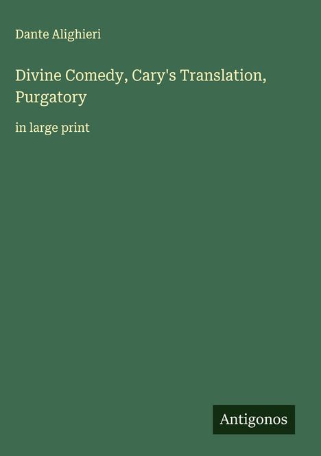 Dante Alighieri: Divine Comedy, Cary's Translation, Purgatory, Buch