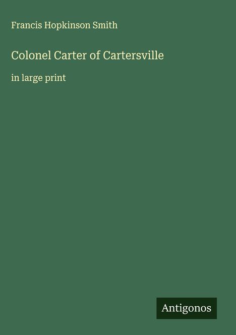 Francis Hopkinson Smith: Colonel Carter of Cartersville, Buch