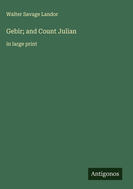 Walter Savage Landor: Gebir; and Count Julian, Buch