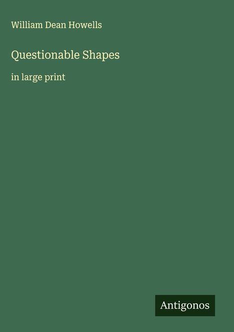 William Dean Howells: Questionable Shapes, Buch