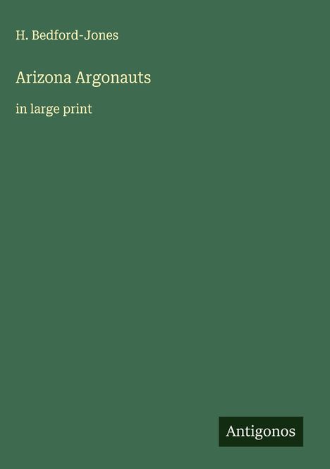 H. Bedford-Jones: Arizona Argonauts, Buch