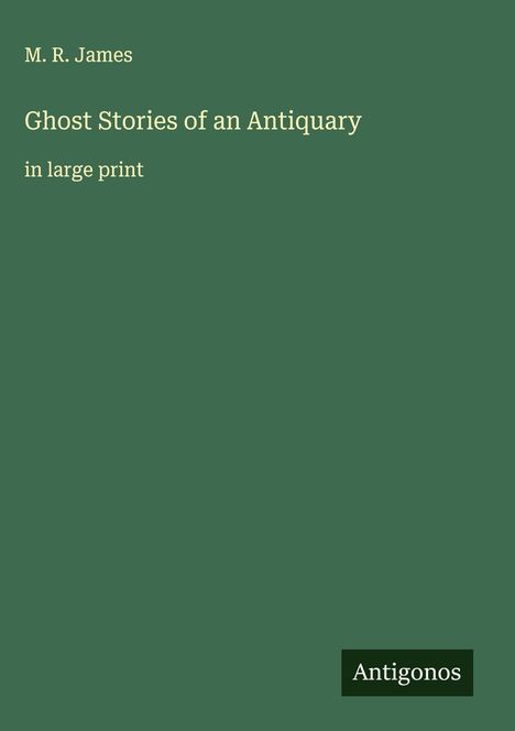 M. R. James: Ghost Stories of an Antiquary, Buch