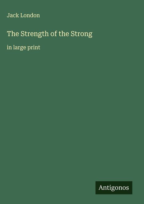 Jack London: The Strength of the Strong, Buch