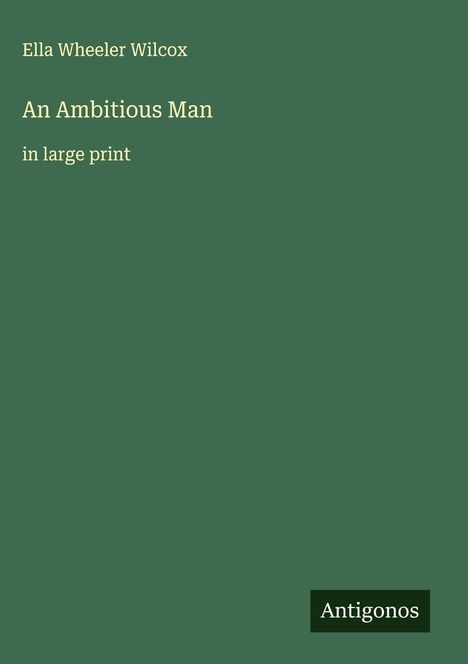 Ella Wheeler Wilcox: An Ambitious Man, Buch