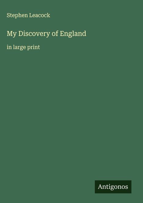 Stephen Leacock: My Discovery of England, Buch
