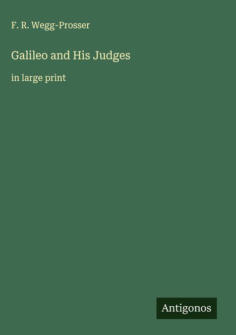 F. R. Wegg-Prosser: Galileo and His Judges, Buch
