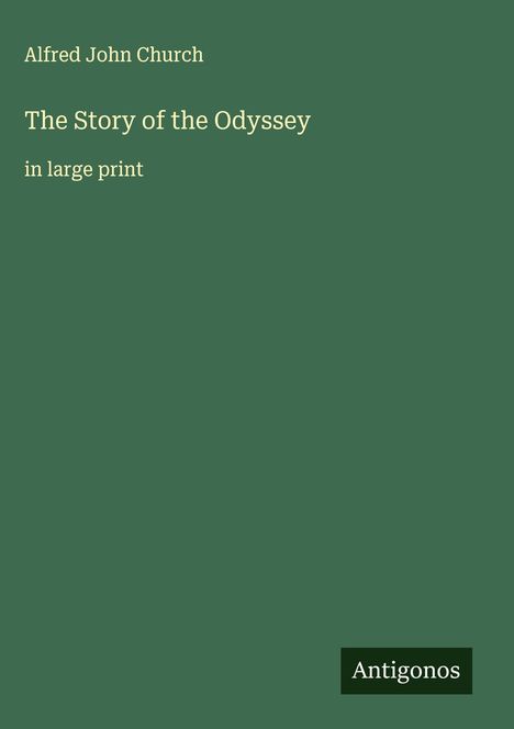 Alfred John Church: The Story of the Odyssey, Buch
