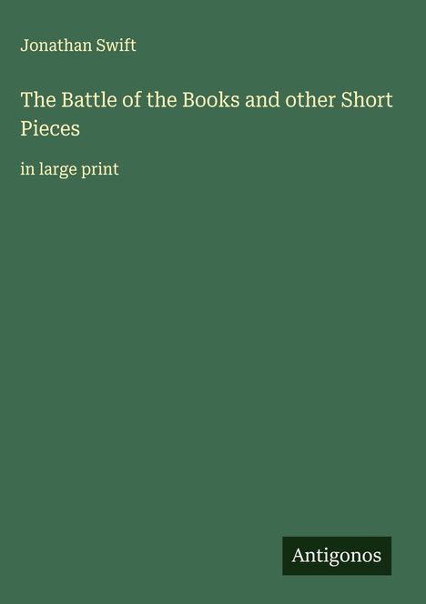 Jonathan Swift: The Battle of the Books and other Short Pieces, Buch