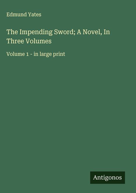 Edmund Yates: The Impending Sword; A Novel, In Three Volumes, Buch