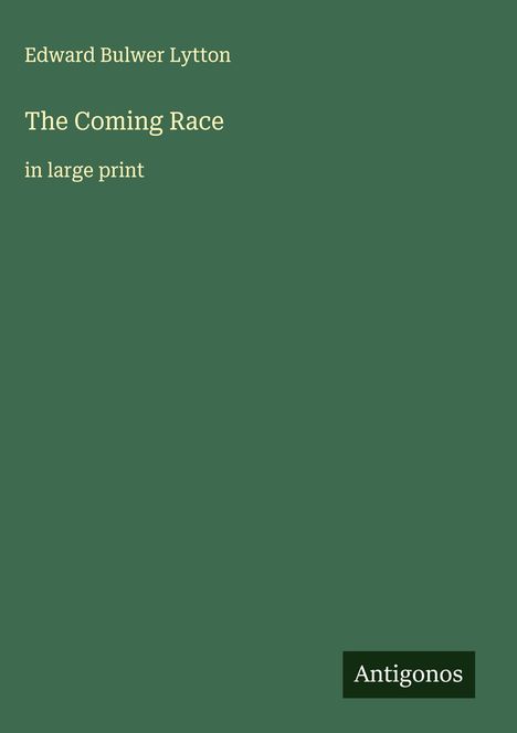 Edward Bulwer Lytton: The Coming Race, Buch