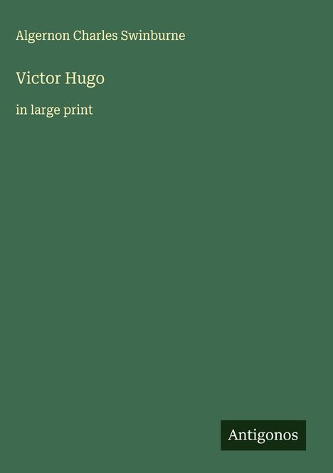 Algernon Charles Swinburne: Victor Hugo, Buch