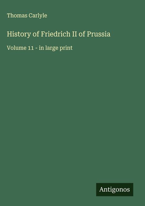 Thomas Carlyle: History of Friedrich II of Prussia, Buch