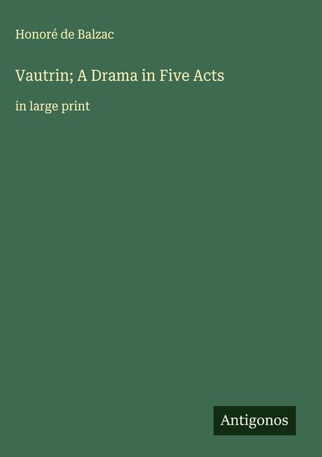 Honoré de Balzac: Vautrin; A Drama in Five Acts, Buch