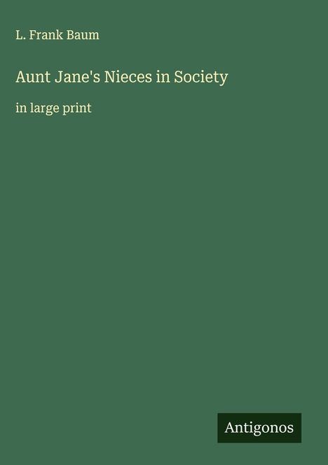 L. Frank Baum: Aunt Jane's Nieces in Society, Buch