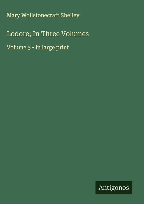 Mary Wollstonecraft Shelley: Lodore; In Three Volumes, Buch