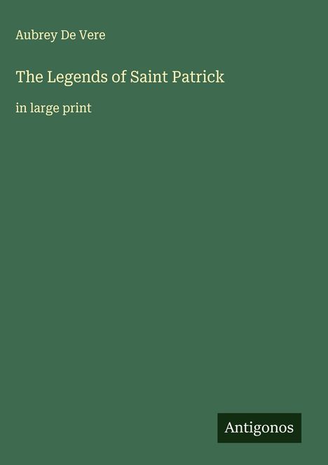 Aubrey De Vere: The Legends of Saint Patrick, Buch