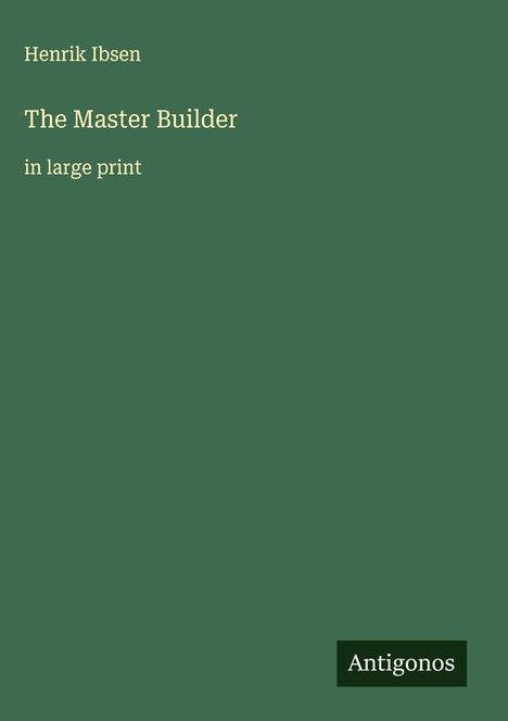 Henrik Ibsen: The Master Builder, Buch