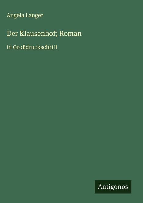 Angela Langer: Der Klausenhof; Roman, Buch