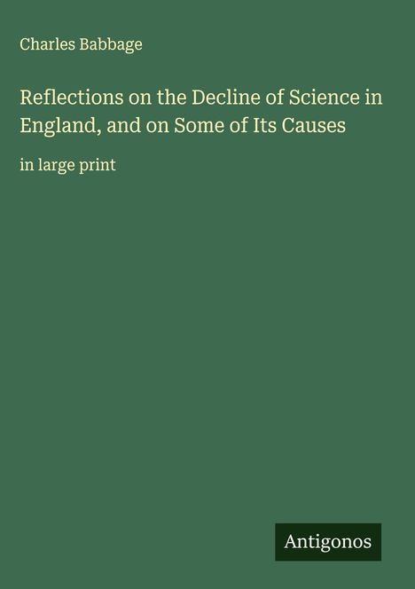 Charles Babbage: Reflections on the Decline of Science in England, and on Some of Its Causes, Buch