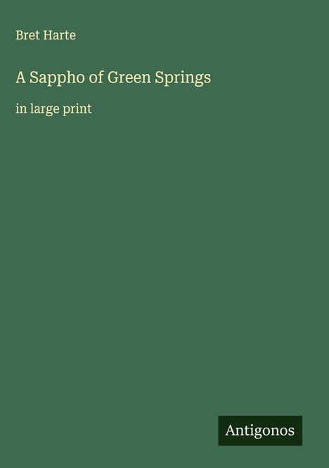 Bret Harte: A Sappho of Green Springs, Buch