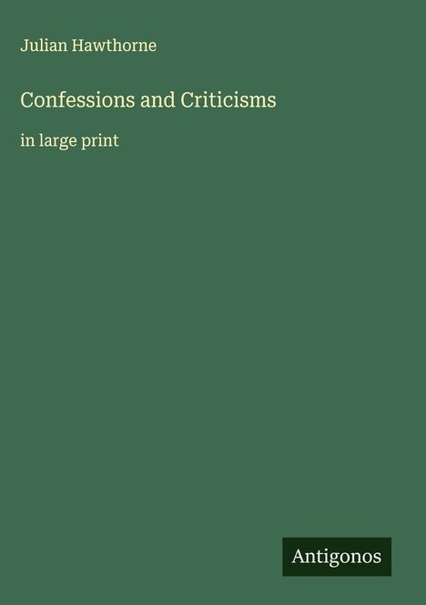 Julian Hawthorne: Confessions and Criticisms, Buch