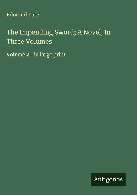 Edmund Yate: The Impending Sword; A Novel, In Three Volumes, Buch