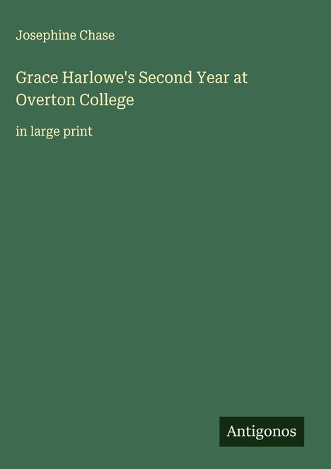 Josephine Chase: Grace Harlowe's Second Year at Overton College, Buch