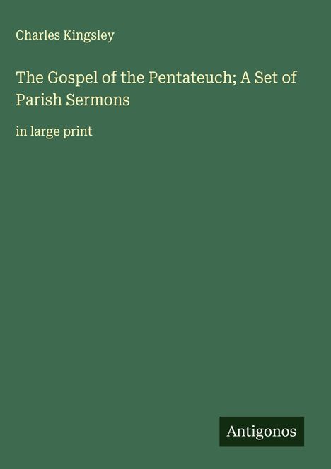 Charles Kingsley: The Gospel of the Pentateuch; A Set of Parish Sermons, Buch