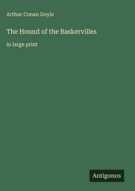 Sir Arthur Conan Doyle: The Hound of the Baskervilles, Buch