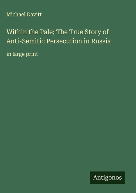 Michael Davitt: Within the Pale; The True Story of Anti-Semitic Persecution in Russia, Buch