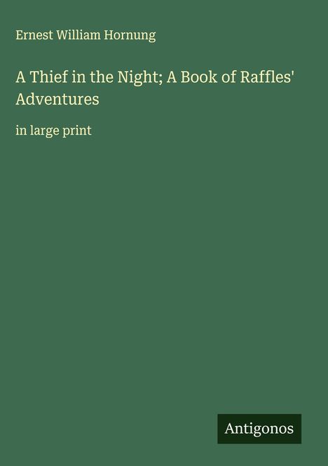 Ernest William Hornung: A Thief in the Night; A Book of Raffles' Adventures, Buch
