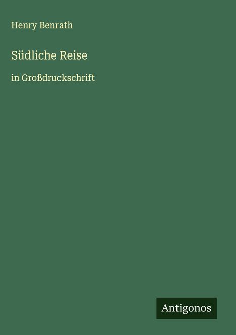 Henry Benrath: Südliche Reise, Buch