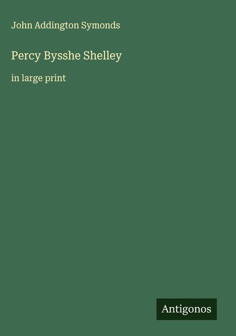 John Addington Symonds: Percy Bysshe Shelley, Buch
